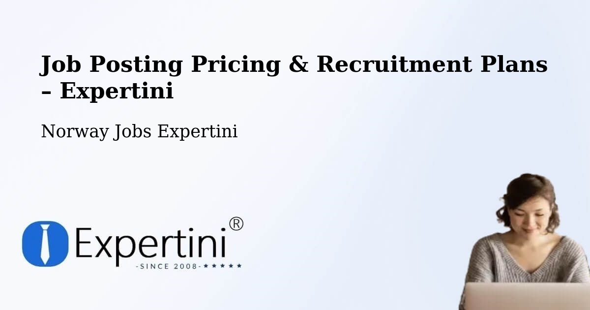 Job Posting Pricing & Recruitment Plans – Lillehammer - Lillehammer, Norway Jobs Expertini